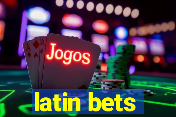 latin bets